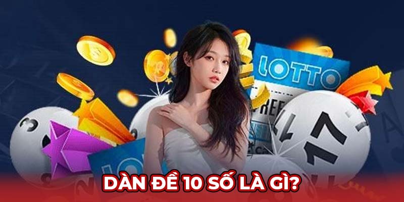 Dàn đề 10 số là gì?