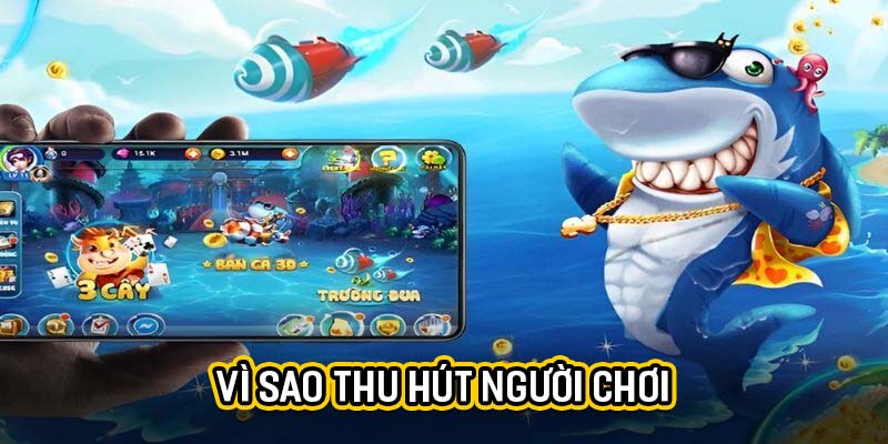 Vì sao thu hút người chơi